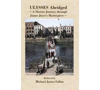 Ulysses - Abridged - a shorter journey though James Joyce's masterpi (Tascabile)