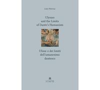 Ulysses and the limits of Dante's Humanism-Ulisse o dei limiti dell'umanesimo dantesco