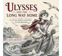 Ulysses and the Long Way Home: A Little Hero's Journey to His Mother