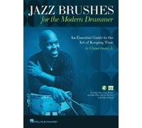 Jazz Brushes for the Modern Drummer: An Essential Guide to the Art of Keeping