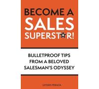 Ulysses Peralta Become a Sales Superstar (Tascabile)