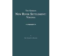 Ulysses S a Heavener The German New River Settlement (Tascabile)