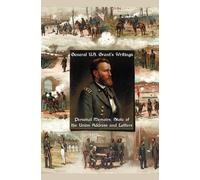 Ulysses S. Gran General U.S. Grant's Writings (complete and U (Copertina rigida)