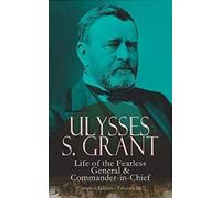 Ulysses S. Gran Ulysses S. Grant: Life of the Fearless General & Com (Tascabile)