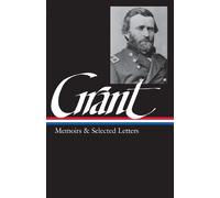 Ulysses S. Gran Ulysses S. Grant: Memoirs & Selected Letters (Copertina rigida)