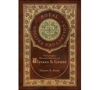 Ulysses S Grant The Complete Personal Memoirs of Ulysses S. G (Copertina rigida)