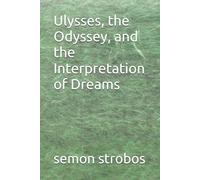 Ulysses, the Odyssey, and the Interpretation of Dreams