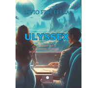 Ulyssex. Viaggio tra le bizzarrie erotiche di una galassia in pericolo
