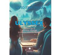 Ulyssex. Viaggio tra le bizzarrie erotiche di una galassia in pericolo