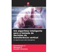 Um algoritmo inteligente para a tomada de decisões de transferência vertical: Um algoritmo para redes heterogéneas
