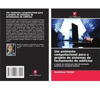 Um ambiente computacional para o projeto de sistemas de fechamento de edifícios: e suporte ao controle por meio de otimização assistida por simulação dinâmica