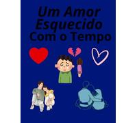 Um Amor Esquecido pelo Tempo