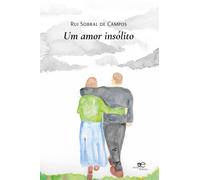 Um amor insólito - Sobral de Campos Rui