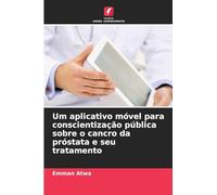 Um aplicativo móvel para conscientização pública sobre o cancro da próstata e seu tratamento