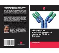 Um avanço na insuficiência renal: a ciência do PRO® A Granules