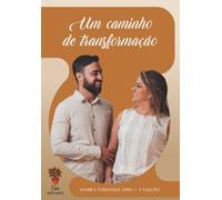 Um caminho de transformação: Transformando crises em crescimento e reencontrando o propósito no casamento