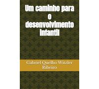 Um caminho para o desenvolvimento infantil