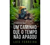 Um Caminho Que O Tempo Não Apagou