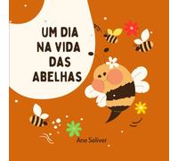 Um dia na vida das abelhas