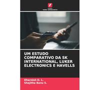 UM ESTUDO COMPARATIVO DA SK INTERNATIONAL, LUKER ELECTRONICS E HAVELLS