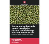 Um estudo da broca da vagem manchada, Maruca testulalis, que infesta a grama verde: Prevalência sazonal e estudos de variedades