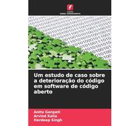 Um estudo de caso sobre a deterioração do código em software de código aberto
