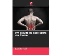 Um estudo de caso sobre dor lombar