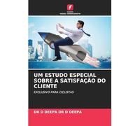 UM ESTUDO ESPECIAL SOBRE A SATISFAÇÃO DO CLIENTE: EXCLUSIVO PARA CICLISTAS