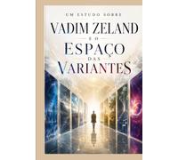 UM ESTUDO SOBRE VADIM ZELAND E O ESPAÇO DAS VARIANTES