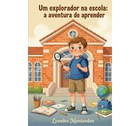 Um explorador na escola: a aventura de aprender