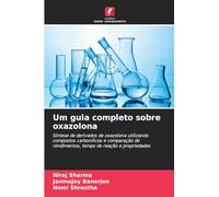 Um guia completo sobre oxazolona: Síntese de derivados de oxazolona utilizando compostos carbonílicos e comparação de rendimentos, tempo de reação e propriedades