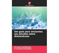 Um guia para iniciantes em estudos sobre diatomáceas