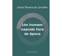 Um homem nascido fora de época