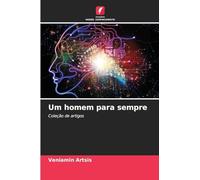 Um homem para sempre: Coleção de artigos