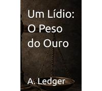 Um Lídio: O Peso do Ouro