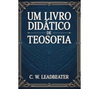 Um Livro Didático de Teosofia (traduzido)