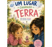 Um lugar chamado Terra: Uma amizade pequenina, uma aventura gigante