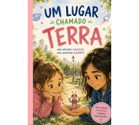 Um lugar chamado Terra: Uma amizade pequenina, uma aventura gigante