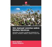 Um manual conciso sobre têxteis técnicos: Aplicações, inovações e tendências emergentes em Agrotech, Hometech, Medtech, Geotech e muito mais