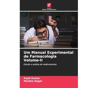 Um Manual Experimental de Farmacologia Volume-II: Estudo e análise de medicamentos