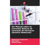 Um Manual sobre os Conceitos Básicos da Conceção de Fármacos (Química Medicinal)