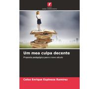 Um mea culpa decente: Proposta pedagógica para o novo século