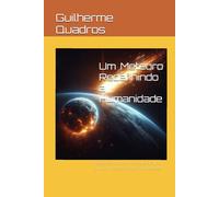 Um Meteoro Redefinindo a Humanidade: Precisamos um fato novo que dê uma guinada na historia da humanidade
