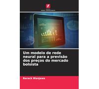 Um modelo de rede neural para a previsão dos preços do mercado bolsista
