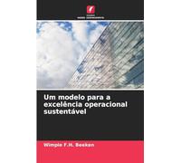 Um modelo para a excelência operacional sustentável