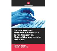 Um modelo para melhorar o ensino e a aprendizagem da Matemática nas escolas africanas