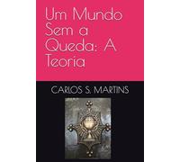 Um Mundo Sem a Queda: A Teoria