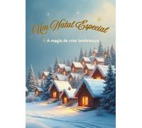 Um Natal Especial: A magia de criar lembranças