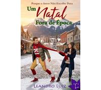 Um Natal Fora de Época: Porque o Amor Não Escolhe Data para Acontecer