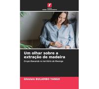 Um olhar sobre a extração de madeira: Grupo Bawanda no território de Mwenga